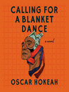 Calling for a blanket dance : a novel